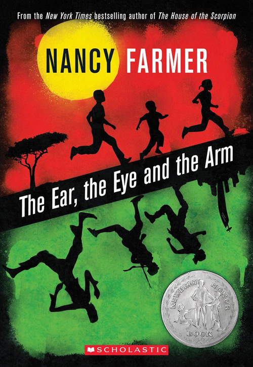 The Ear, the Eye, and the Arm by Nancy Farmer, 9780545356619