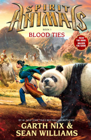 Blood Ties (Spirit Animals, Book 3) by Garth Nix, Sean Williams, 9780545522458