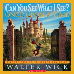 Can You See What I See? Once Upon a Time: Picture Puzzles to Search and Solve by Walter Wick, Walter Wick, 9780439617772