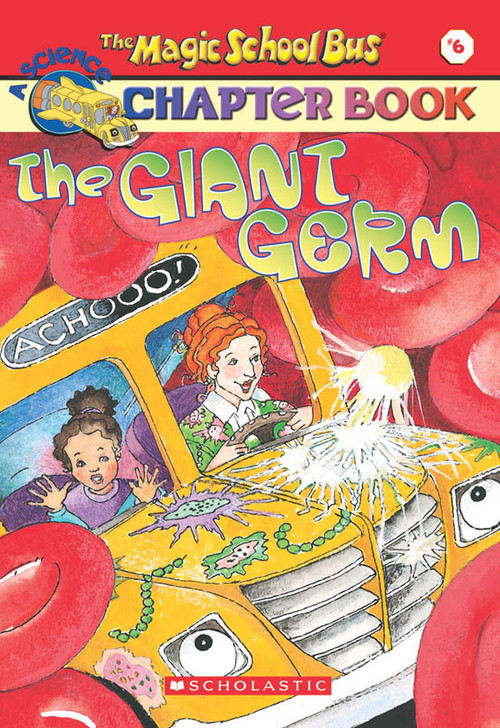 The Giant Germ (The Magic School Bus Chapter Book #6) by Eva Moore, Joanna Cole, John Speirs, Ted Enik, 9780439204200