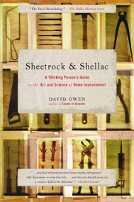 Sheetrock & Shellac (A Thinking Person's Guide to the Art and Science of Home Improvement) by David Owen, 9780743251204