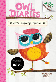 Eva's Treetop Festival: A Branches Book (Owl Diaries #1) - 9780545683630 by Rebecca Elliott, Rebecca Elliott, 9780545683630