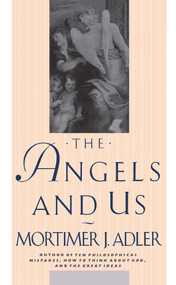 Angels and Us by Mortimer J. Adler, 9780020300656