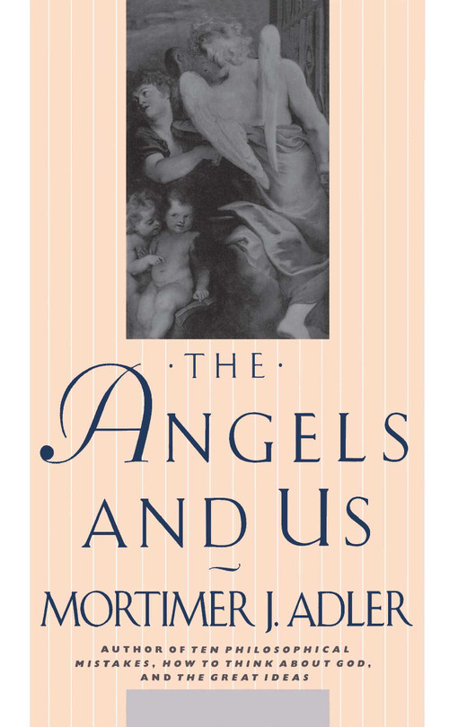 Angels and Us by Mortimer J. Adler, 9780020300656