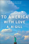 To America with Love by A.A. Gill, 9781416596219