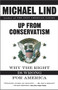 Up from Conservatism by Michael Lind, 9780684831862
