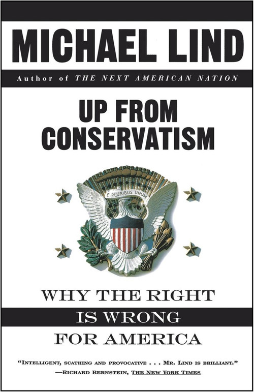 Up from Conservatism by Michael Lind, 9780684831862