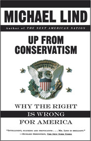 Up from Conservatism by Michael Lind, 9780684831862