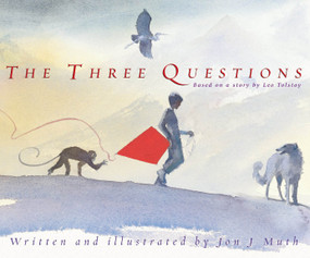 The Three Questions: Based on a story by Leo Tolstoy by Jon J Muth, Jon J Muth, 9780439199964