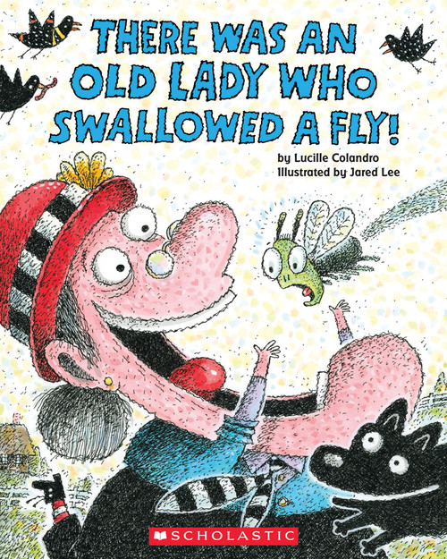 There Was an Old Lady Who Swallowed a Fly! by Lucille Colandro, Jared Lee, 9780545682923