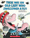 There Was an Old Lady Who Swallowed a Fly! by Lucille Colandro, Jared Lee, 9780545682923