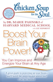 Chicken Soup for the Soul: Boost Your Brain Power! (You Can Improve and Energize Your Brain at Any Age) by Dr. Marie Pasinski, Liz Neporent, 9781935096863
