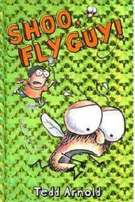 Shoo, Fly Guy! (Fly Guy #3) by Tedd Arnold, Tedd Arnold, 9780439639057