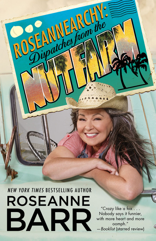 Roseannearchy (Dispatches from the Nut Farm) by Roseanne Barr, 9781439154847