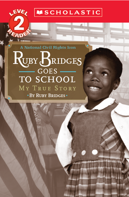 Ruby Bridges Goes to School: My True Story by Ruby Bridges, 9780545108553