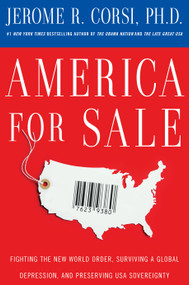 America for Sale (Fighting the New World Order, Surviving a Global Depression, and Preserving USA Sovereignty) by Jerome R. Corsi, 9781439154786