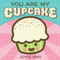 You Are My Cupcake by Joyce Wan, Joyce Wan, 9780545307413