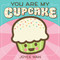 You Are My Cupcake by Joyce Wan, Joyce Wan, 9780545307413