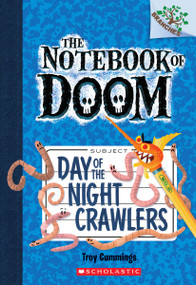 Day of the Night Crawlers: A Branches Book (The Notebook of Doom #2) by Troy Cummings, Troy Cummings, 9780545493253