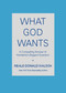 What God Wants (A Compelling Answer to Humanity's Biggest Question) by Neale Donald Walsch, 9780743267144