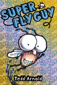 Super Fly Guy! (Fly Guy #2) by Tedd Arnold, Tedd Arnold, 9780439639040