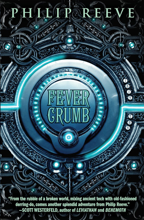 Fever Crumb (The Fever Crumb Trilogy, Book 1) by Philip Reeve, 9780545222150