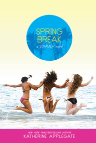 Spring Break by Katherine Applegate, 9781416990949
