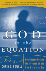 God in the Equation (How Einstein Transformed Religion) by Corey Powell, 9780684863498