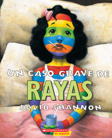 Un caso grave de rayas (A Bad Case of Stripes) (Spanish Edition) by David Shannon, David Shannon, 9780439409865