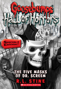 The Five Masks of Dr. Screem: Special Edition (Goosebumps Hall of Horrors #3) by R. L. Stine, 9780545289368