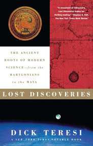 Lost Discoveries (The Ancient Roots of Modern Science--from the Babylonians to the Maya) by Dick Teresi, 9780743243797