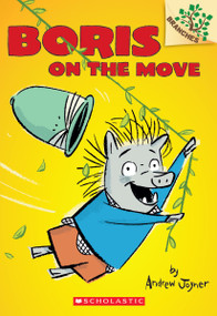 Boris on the Move: A Branches Book (Boris #1) by Andrew Joyner, Andrew Joyner, 9780545484435