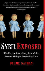 Sybil Exposed (The Extraordinary Story Behind the Famous Multiple Personality Case) by Debbie Nathan, 9781439168288