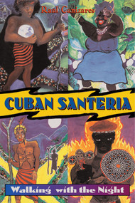 Cuban Santeria (Walking with the Night) by Raul J. Canizares, 9780892817627