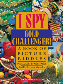 I Spy Gold Challenger: A Book of Picture Riddles by Walter Wick, Jean Marzollo, Walter Wick, 9780590042963