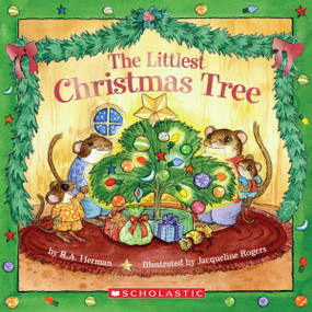 The Littlest Christmas Tree by R. A. Herman, Jacqueline Rogers, 9780439540070