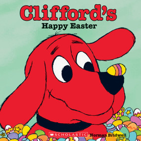 Clifford's Happy Easter (Classic Storybook) by Norman Bridwell, Norman Bridwell, 9780545215879