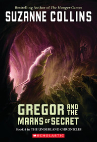 Gregor and the Marks of Secret (The Underland Chronicles #4) by Suzanne Collins, 9780439791465