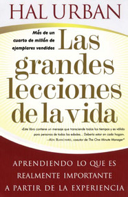 Las grandes lecciones de la vida (Life's Greatest Lessons) (Aprendiendo lo que es realmente importante a partir de la experiencia) (Spanish Edition) by Hal Urban, 9781416551560