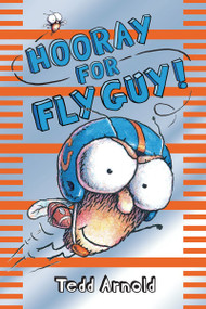 Hooray for Fly Guy! (Fly Guy #6) by Tedd Arnold, Tedd Arnold, 9780545007245