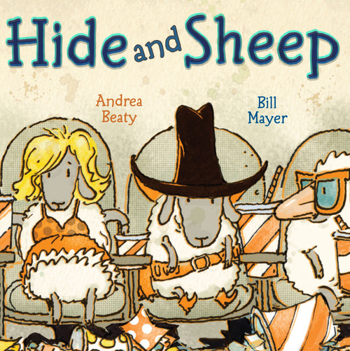 Hide and Sheep by Andrea Beaty, Bill Mayer, 9781416925446