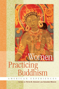 Women Practicing Buddhism (American Experiences) by Peter N. Gregory, Susanne Mrozik, 9780861715398
