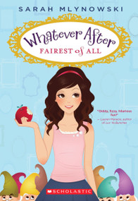 Fairest of All (Whatever After #1) by Sarah Mlynowski, 9780545485715