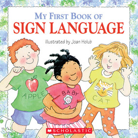 My First Book of Sign Language by Joan Holub, Joan Holub, 9780439635820