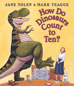 How Do Dinosaurs Count to Ten? by Jane Yolen, Mark Teague, 9780439649490