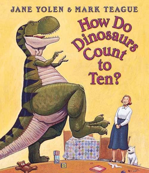 How Do Dinosaurs Count to Ten? by Jane Yolen, Mark Teague, 9780439649490