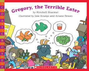 Gregory, the Terrible Eater by Mitchell Sharmat, Jose Aruego, Ariane Dewey, 9780545129312