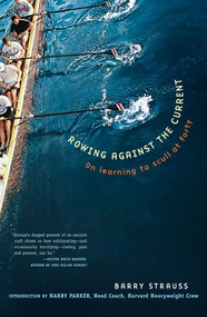 Rowing Against the Current (On Learning to Scull at Forty) by Barry Strauss, 9780684863306