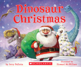 Dinosaur Christmas by Jerry Pallotta, Howard McWilliam, 9780545433600
