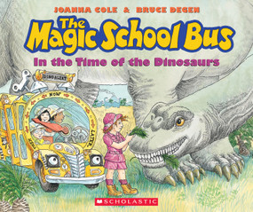 The Magic School Bus in the Time of the Dinosaurs by Joanna Cole, Bruce Degen, 9780590446891